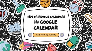 Hide and Remove Calendars from Google Calendar  Quick Tech Tip Tuesday May 7 2024 [upl. by Zerelda881]