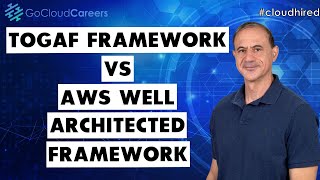 TOGAF vs AWS Well Architected Framework When to Use TOGAF and the AWS Well Architected Framework [upl. by Odnomor]