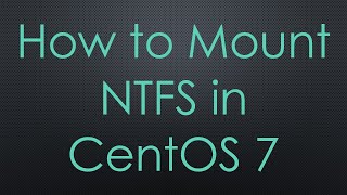 How to Mount NTFS in CentOS 7 [upl. by Shiff563]