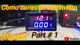 👉Parte 1 ✅ COMO CONECTAR VOLTIMETRO DIGITAL 0100v a 10A👈 DE 2 Formas Diferentes modelo DSNVC288 [upl. by Windzer848]