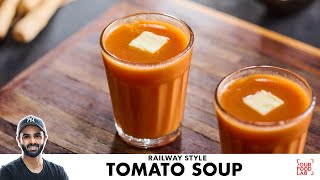 Railway Tomato Soup Recipe  ट्रेन में मिलने वाला टमाटर का सूप  Chef Sanjyot Keer [upl. by Anaehs]