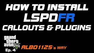 HOW TO INSTALL CALLOUTS amp LSPDFR PLUGINS  GTA5 POLICE MOD TUTORIAL Learn Modding GTA5 Albos Way 4 [upl. by Meekah512]