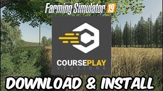 Farming Simulator 19 How To DOWNLOAD amp INSTALL Courseplay FS 19 [upl. by Iot613]