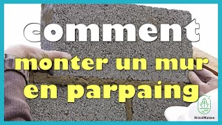 Comment monter un mur en parpaing [upl. by Werdma]