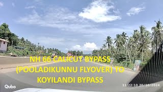 NH 66 Calicut Bypass Pooladikunnu Flyover to koyilandi Bypass [upl. by Amsaj]