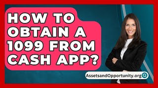 How To Obtain A 1099 From Cash App  AssetsandOpportunityorg [upl. by Bergquist]