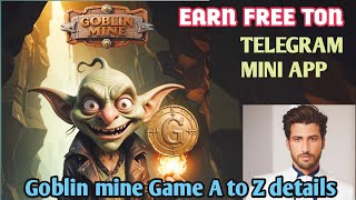 Goblin mine Game Complete Guidness I How to start Earning Goblin game Goblin mine Airdrop Telegram [upl. by Ahsitruc]