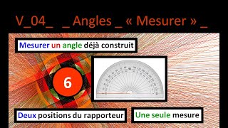 V 04 ANGLES III Mesurer un angle avec un rapporteur SN [upl. by Ojoj960]