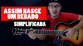 Como tocar ASSIM NASCE UM BEBADO luan Santana no violao MUITO FACIL DE TOCAR [upl. by Anirtal]