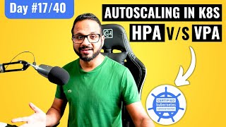 Day 1740  Kubernetes Autoscaling Explained HPA Vs VPA [upl. by Scholz]