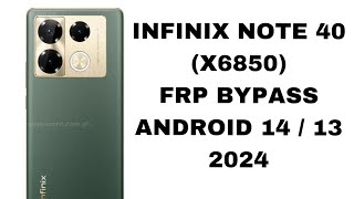 INFINIX NOTE 40 PRO  X6850  FRP BYPASS ANDRIOD 13 14 2024 [upl. by Lowe]