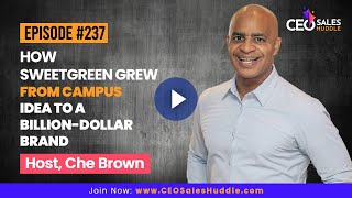 How Sweetgreen Grew from Campus Idea to a BillionDollar Brand  CEO Sales Huddle with Che Brown [upl. by Aerdnak48]