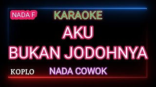 Aku Bukan Jodohnya Tri Suaka  Karaoke Nada Cowok [upl. by Xella]