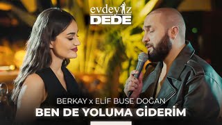 Ben de Yoluma Giderim Akustik  Elif Buse Doğan amp Berkay  Evdeyiz Dede [upl. by Eldridge]