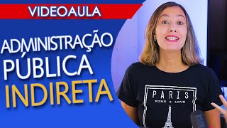 ADMINISTRAÇÃO PÚBLICA INDIRETA autarquia fundação empresa pública e sociedade de economia mista [upl. by Martinelli]