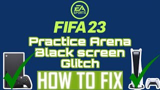 Fifa 23 Practice Arena black screen fix Consoles [upl. by Arremat]