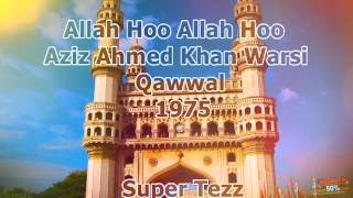 Aziz Ahmed Khan Warsi  Allah Hoo Allah Hoo [upl. by Annora956]