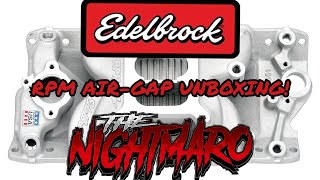 Edelbrock Performer RPM Airgap Intake Manifold Unboxing Small Block Chevy Camaro z28 [upl. by Harlin]