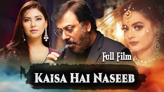 Kaisa Hai Naseeb کیسا ہے نصیب  Full Movie  Minal Khan Sunita Marshall Nauman Ijaz  C4B1F [upl. by Lraep455]