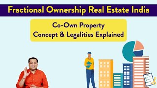 Fractional Ownership Real Estate India  Concept and Legalities Explained [upl. by Ientirb375]