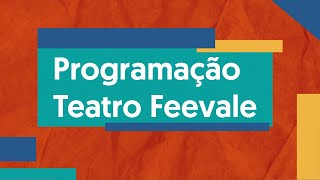 Programação Teatro Feevale [upl. by Trace]