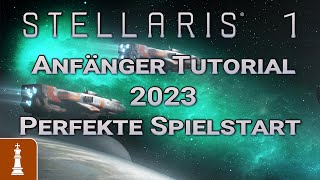 ANFÄNGER Tutorial STELLARIS 2023 DER PERFEKTE SPIELSTART  deutsch gameplay 1 [upl. by Dichy82]