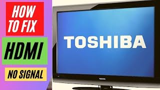 HDMI NOT WORKING ON TOSHIBA TV  HDMI NO SIGNAL ON TV [upl. by Lazaro242]