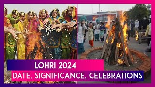 Lohri 2024 Date Significance Celebration Of Punjab’s Popular Festival That Marks End Of Winter [upl. by Enelhtak]