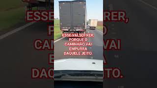 EU NAO TENHO NADA VÊ COM ISSO EMPURRA ELE motorista rodovia compartilhar caminhoneiro viajar [upl. by Notelrac]