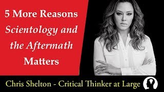 5 More Reasons quotScientology and the Aftermathquot is More Important Than You Think [upl. by Natanoy225]