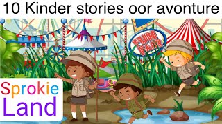 10 Kinder stories oor avonture  Afrikaanse luisterstories  sprokies [upl. by Deragon593]