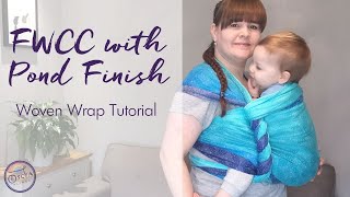 Semi FWCC with POND Finish  Woven Baby Wrap Tutorial  Front Carries  Fancy Finish [upl. by Morten]