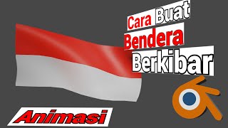 Cara Membuat Animasi Bendera Berkibar Di Blender 3D [upl. by Gwenni243]