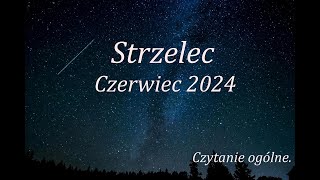 Strzelec  czerwiec 2024 Tarot [upl. by Olnay]