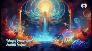 Aurum Project  Magic Symphony [upl. by Jewell546]