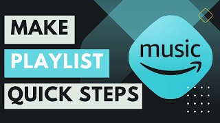 Amazon Music  How to Make a Playlist [upl. by Miranda]