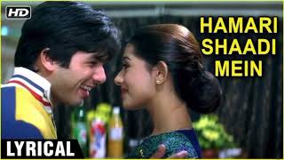 Hamari Shaadi Mein  Lyrical  Vivah  Shahid Kapoor Amrita Rao  Rajshri Songs  Shreya Ghosal [upl. by Chaiken225]