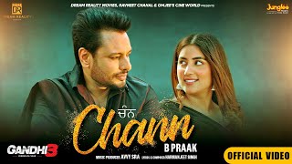 Chann Official Video  B Praak  Harmanjeet Singh Gandhi 3 Yarran Da Yaar Dev Kharoud Avvy Sra [upl. by Notsecnirp]