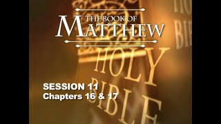 Chuck Missler  Matthew Session 11 Chapters 16 amp 17 [upl. by Anerahs]