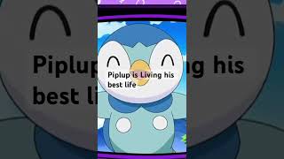 Piplup living his best life [upl. by Maurise290]