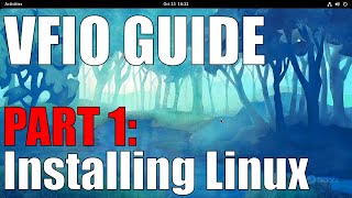 Beginner VFIO Tutorial  Part 1 Installing Linux [upl. by Leno]