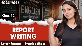 Report Writing Class 12 CBSE  Class 12 English Grammar  Report Writing Format  Practice Sheet [upl. by Tremml]