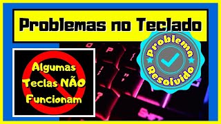 Problemas no Teclado  Algumas Teclas NÃO Funcionam RESOLVIDO [upl. by Lowry]