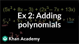 Example 2 Adding polynomials  Algebra I  Khan Academy [upl. by Nnaitak957]