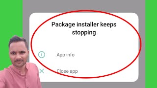 Package Installer Keeps Stopping Problem Solve In Realme Infinix Oppo Chrome Redmi [upl. by Rockwood]