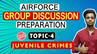 AIRFORCE GROUP DISCUSSION  TOPIC  JUVENILE CRIMES  AIRFORCE PHASE2 PREPARATION [upl. by Aihsitan]