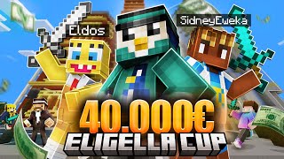 40000€ MINECRAFT ELIGELLA CUP mit SIDNEY amp ELDOS [upl. by Maximilianus]