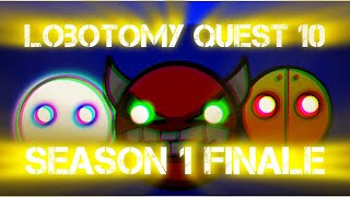 Lobotomy Quest 10  Season 1 Finale lobotomy [upl. by Qifar]