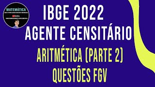 SEM SEGREDO Raciocínio lógico para o concurso IBGE 2022 Questões da FGV sobre aritmética parte2 [upl. by Molini]