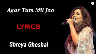 Agar Tum Mil Jao  LYRICS  Shreya Ghoshal [upl. by Araes]